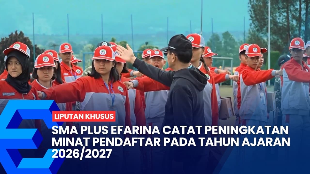 SMA Plus Efarina Catat Lonjakan Minat Pendaftar Tahun Ajaran 2026/2027