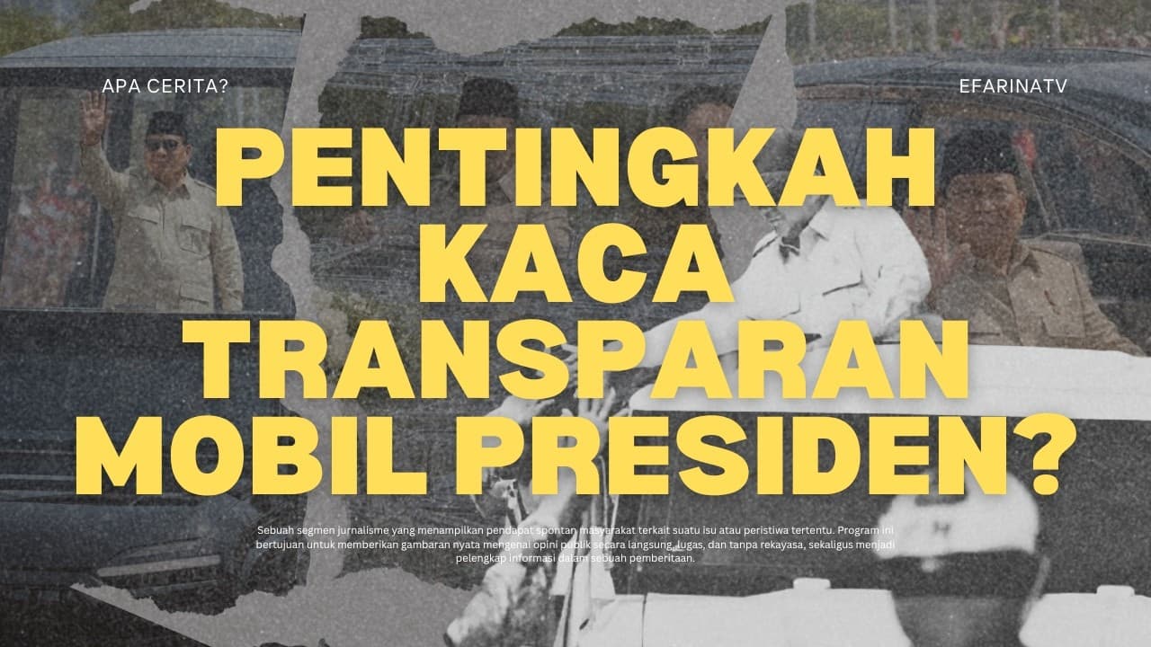 Pentingkah Kaca Transparan Mobil Presiden? - APA CERITA?