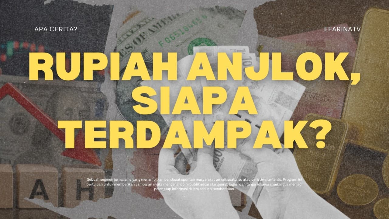 Rupiah Melemah, Harga Ikut Naik? - Apa Cerita?